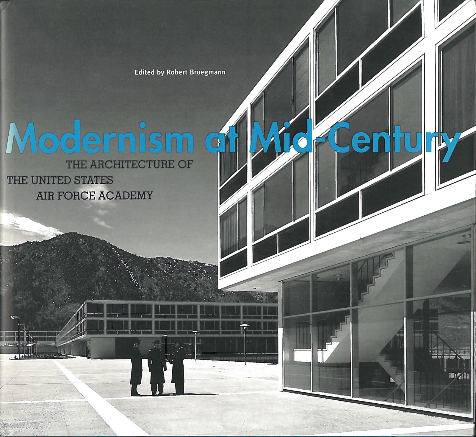 Sheri Olson - Book - Modernism at Mid-Century: The Architecture of the United States Air Force Academy